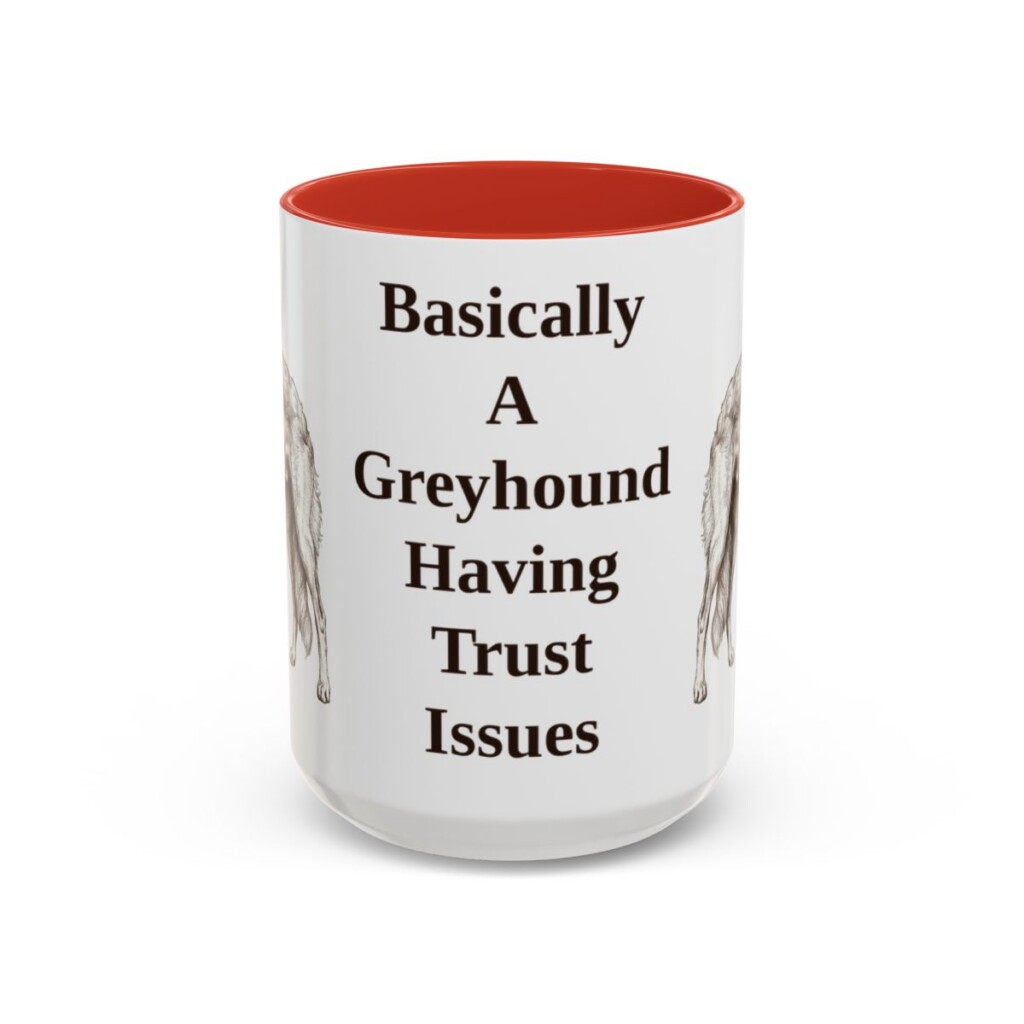 15oz Funny Borzoi Mug, Basically A Greyhound Having Trust Issues, Vintage Dog Coffee Mug, Dog Lover Gift