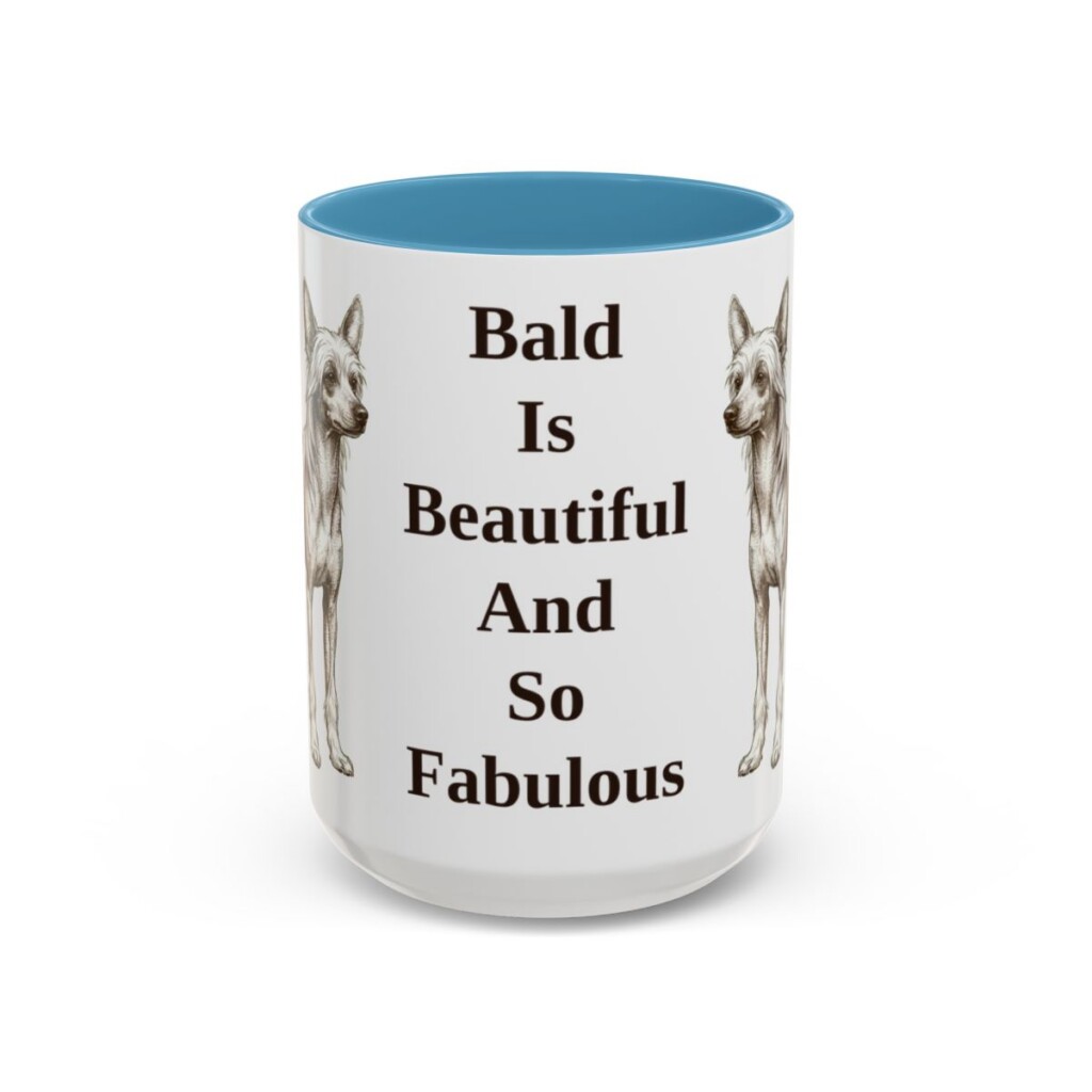 15oz Funny Chinese Crested Mug, Bald Is Beautiful And So Fabulous, Vintage Dog Coffee Mug, Dog Lover Gift
