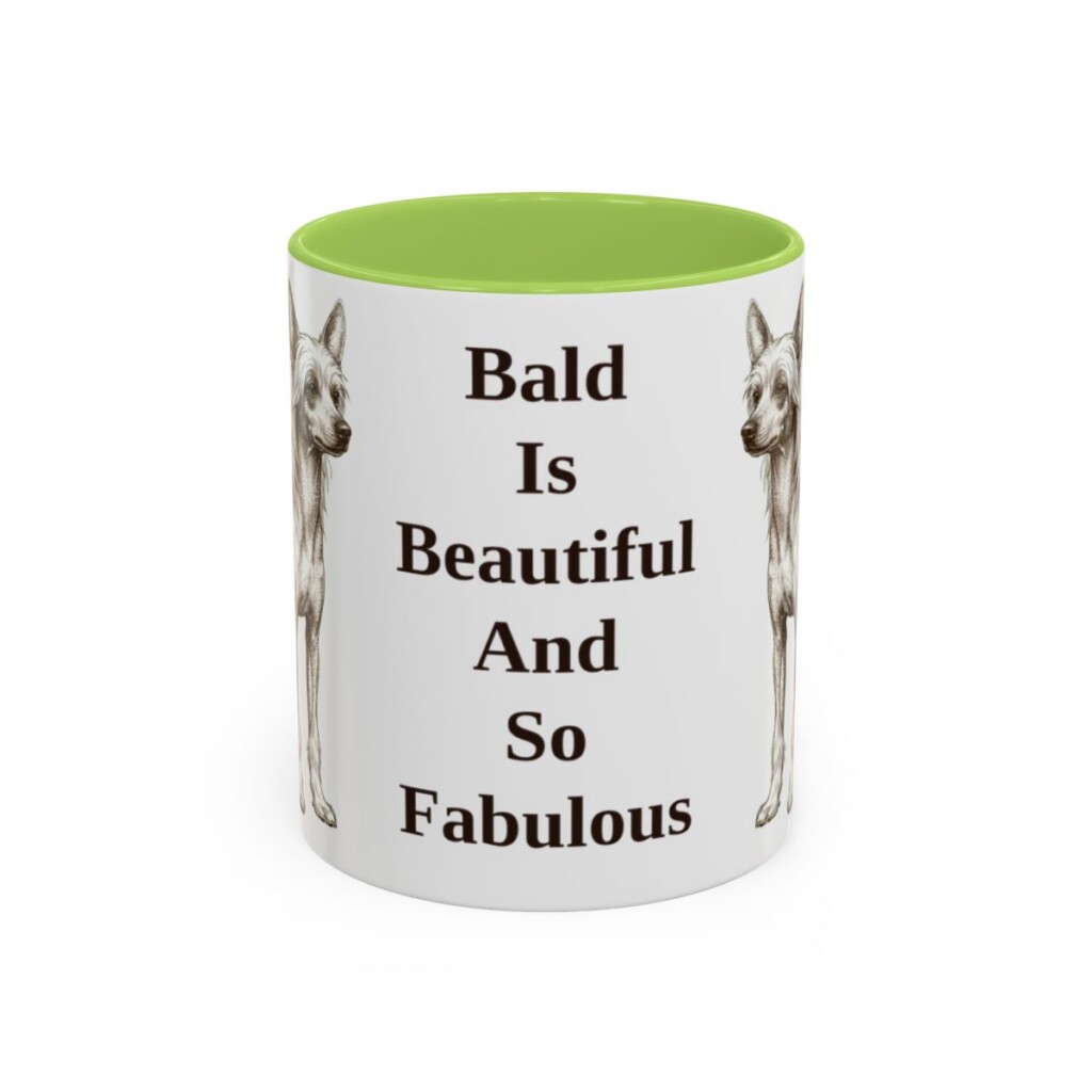 chinese-crested-mug-humor-light-green-1 11oz Funny Chinese Crested Mug, Bald Is Beautiful And So Fabulous, Vintage Dog Coffee Mug, Dog Lover Gift