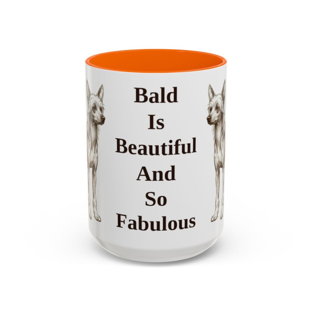 15oz Funny Chinese Crested Mug, Bald Is Beautiful And So Fabulous, Vintage Dog Coffee Mug, Dog Lover Gift