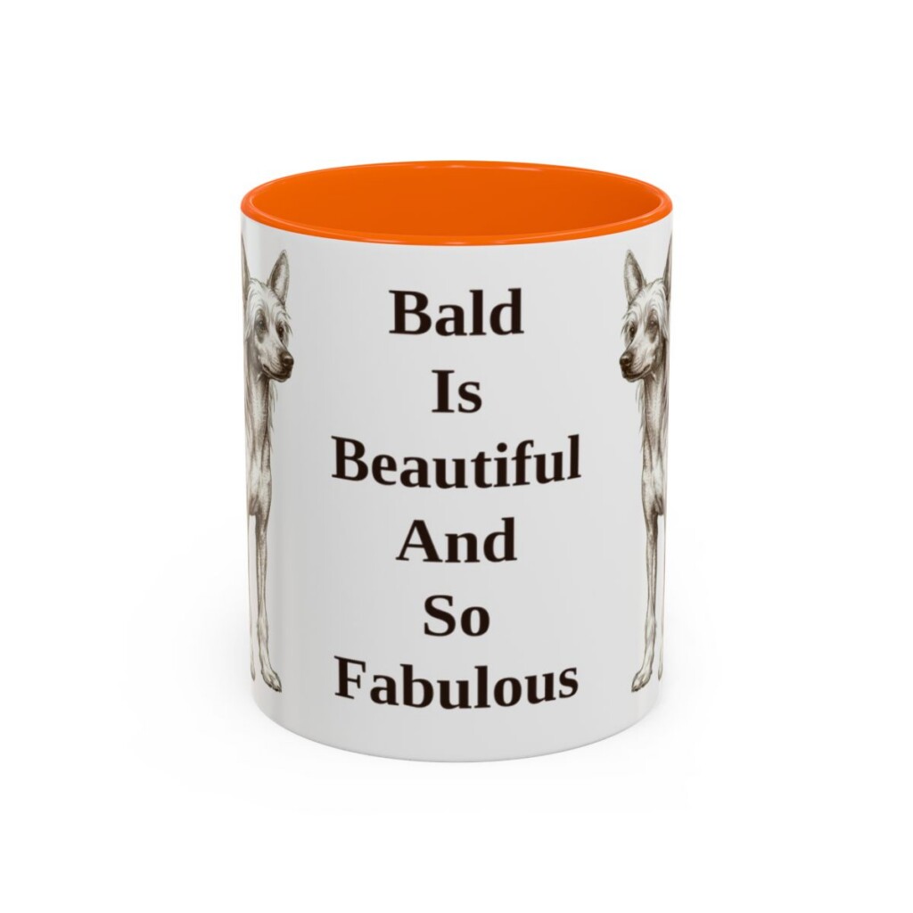 chinese-crested-mug-humor-orange-3 11oz Funny Chinese Crested Mug, Bald Is Beautiful And So Fabulous, Vintage Dog Coffee Mug, Dog Lover Gift
