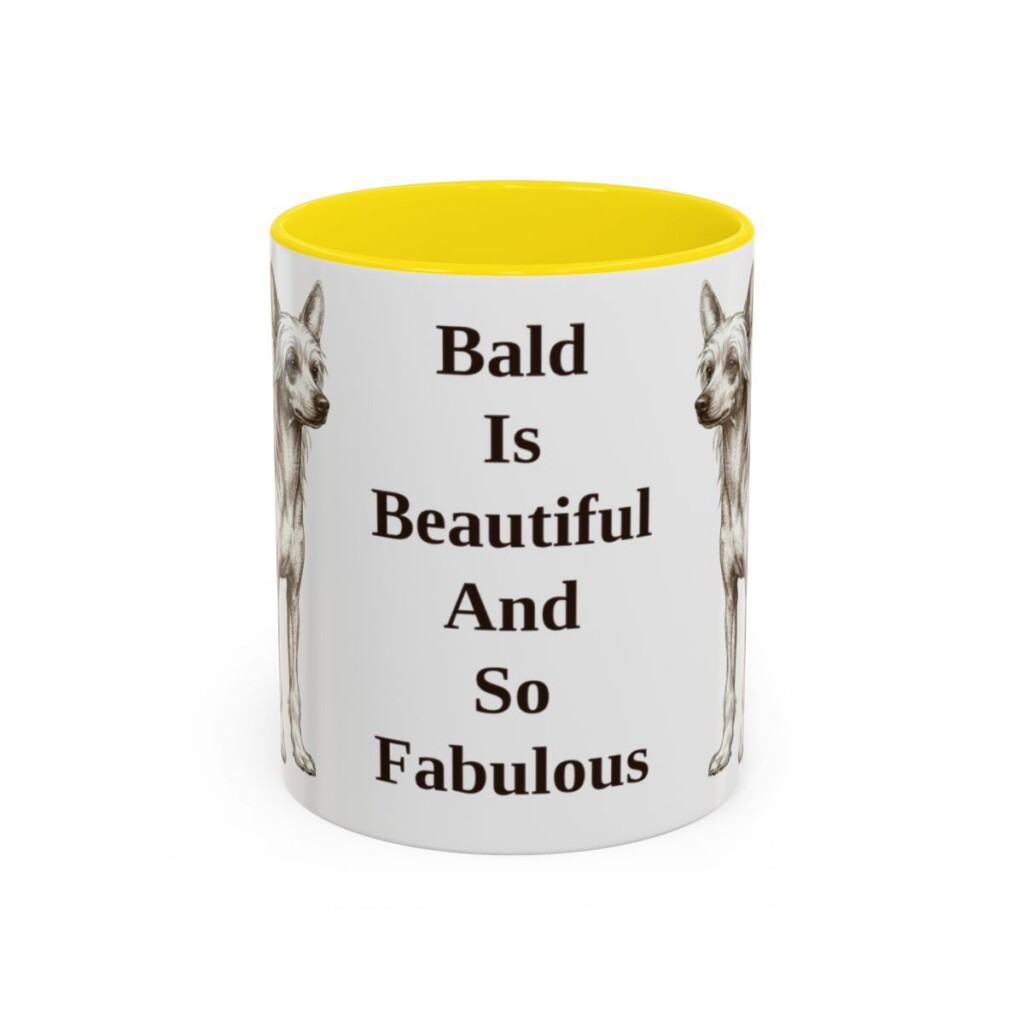 chinese-crested-mug-humor-yellow-3 11oz Funny Chinese Crested Mug, Bald Is Beautiful And So Fabulous, Vintage Dog Coffee Mug, Dog Lover Gift