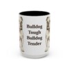 15oz Funny English Bulldog Mug, Bulldog Tough Bulldog Tender, Vintage Dog Coffee Mug, Dog Lover Gift