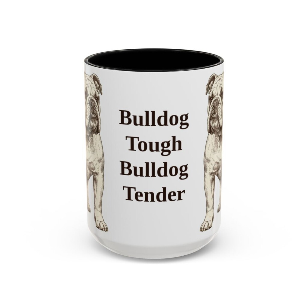 15oz Funny English Bulldog Mug, Bulldog Tough Bulldog Tender, Vintage Dog Coffee Mug, Dog Lover Gift