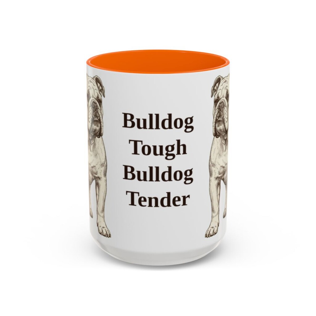 15oz Funny English Bulldog Mug, Bulldog Tough Bulldog Tender, Vintage Dog Coffee Mug, Dog Lover Gift