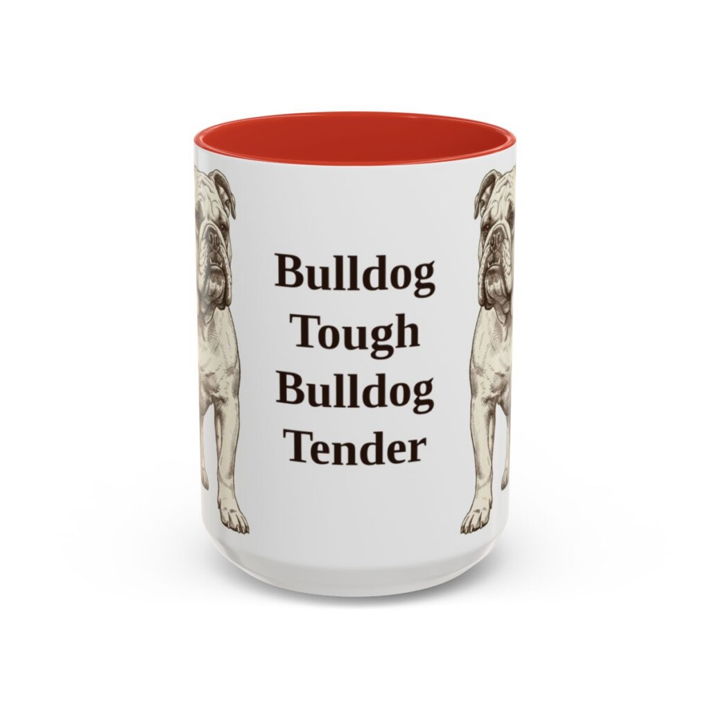 15oz Funny English Bulldog Mug, Bulldog Tough Bulldog Tender, Vintage Dog Coffee Mug, Dog Lover Gift