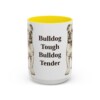 15oz Funny English Bulldog Mug, Bulldog Tough Bulldog Tender, Vintage Dog Coffee Mug, Dog Lover Gift