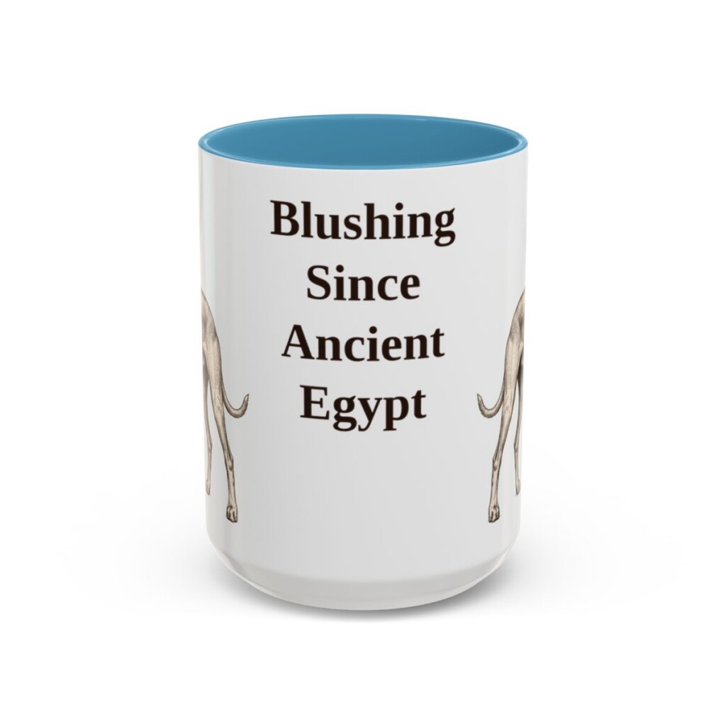 15oz Funny Pharaoh Hound Mug, Blushing Since Ancient Egypt, Vintage Dog Coffee Mug, Dog Lover Gift