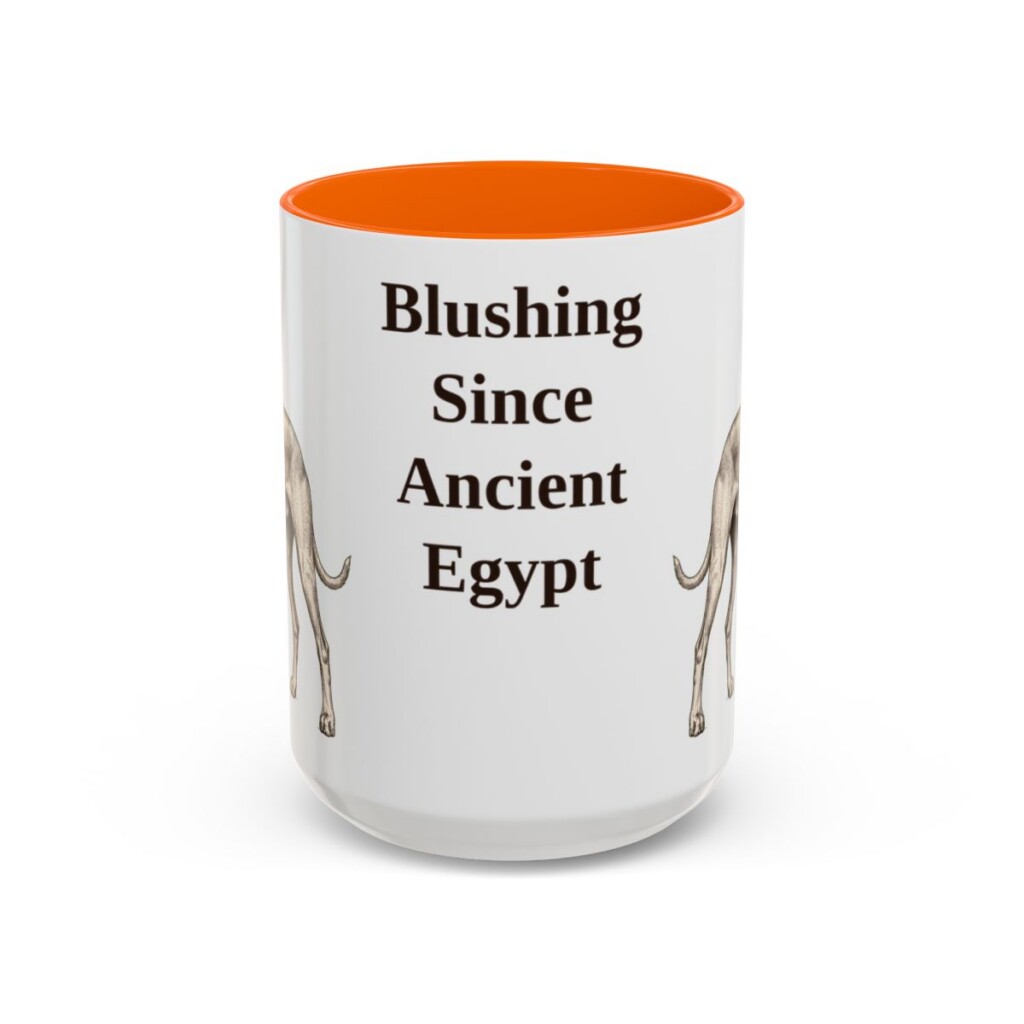 15oz Funny Pharaoh Hound Mug, Blushing Since Ancient Egypt, Vintage Dog Coffee Mug, Dog Lover Gift