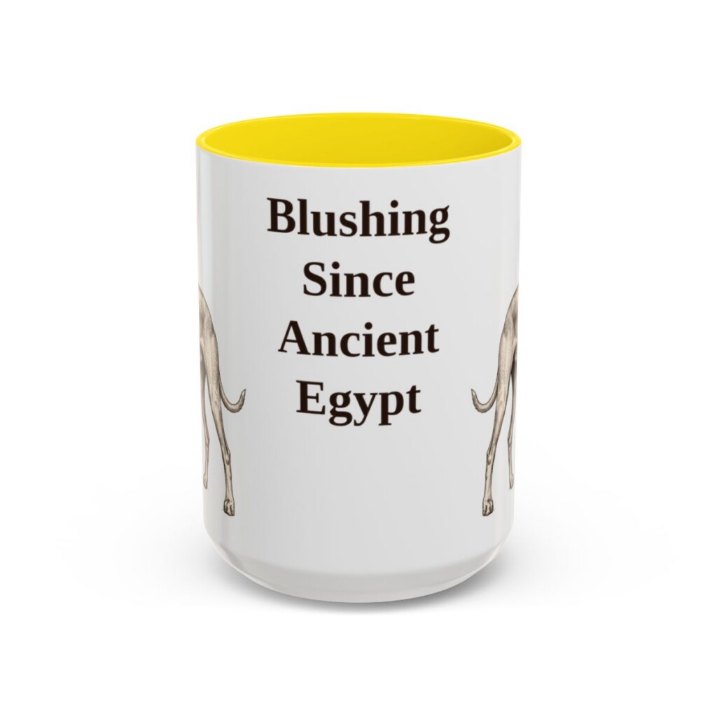 15oz Funny Pharaoh Hound Mug, Blushing Since Ancient Egypt, Vintage Dog Coffee Mug, Dog Lover Gift