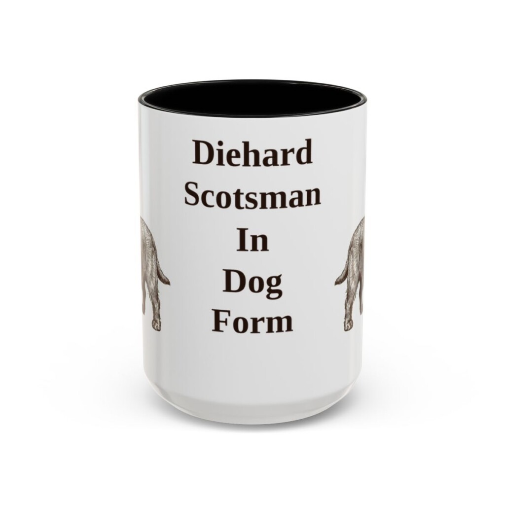 15oz Funny Scottish Terrier Mug, Diehard Scotsman In Dog Form, Vintage Dog Coffee Mug, Dog Lover Gift