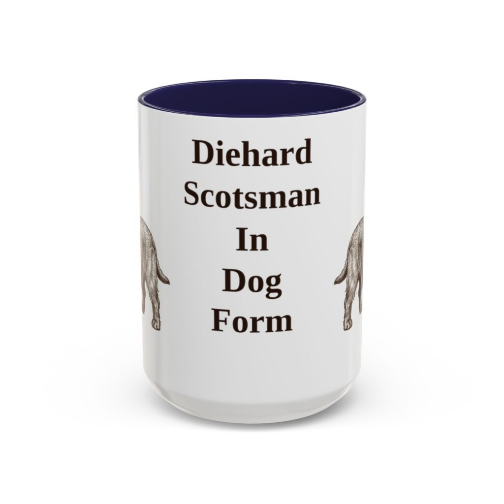 15oz Funny Scottish Terrier Mug, Diehard Scotsman In Dog Form, Vintage Dog Coffee Mug, Dog Lover Gift