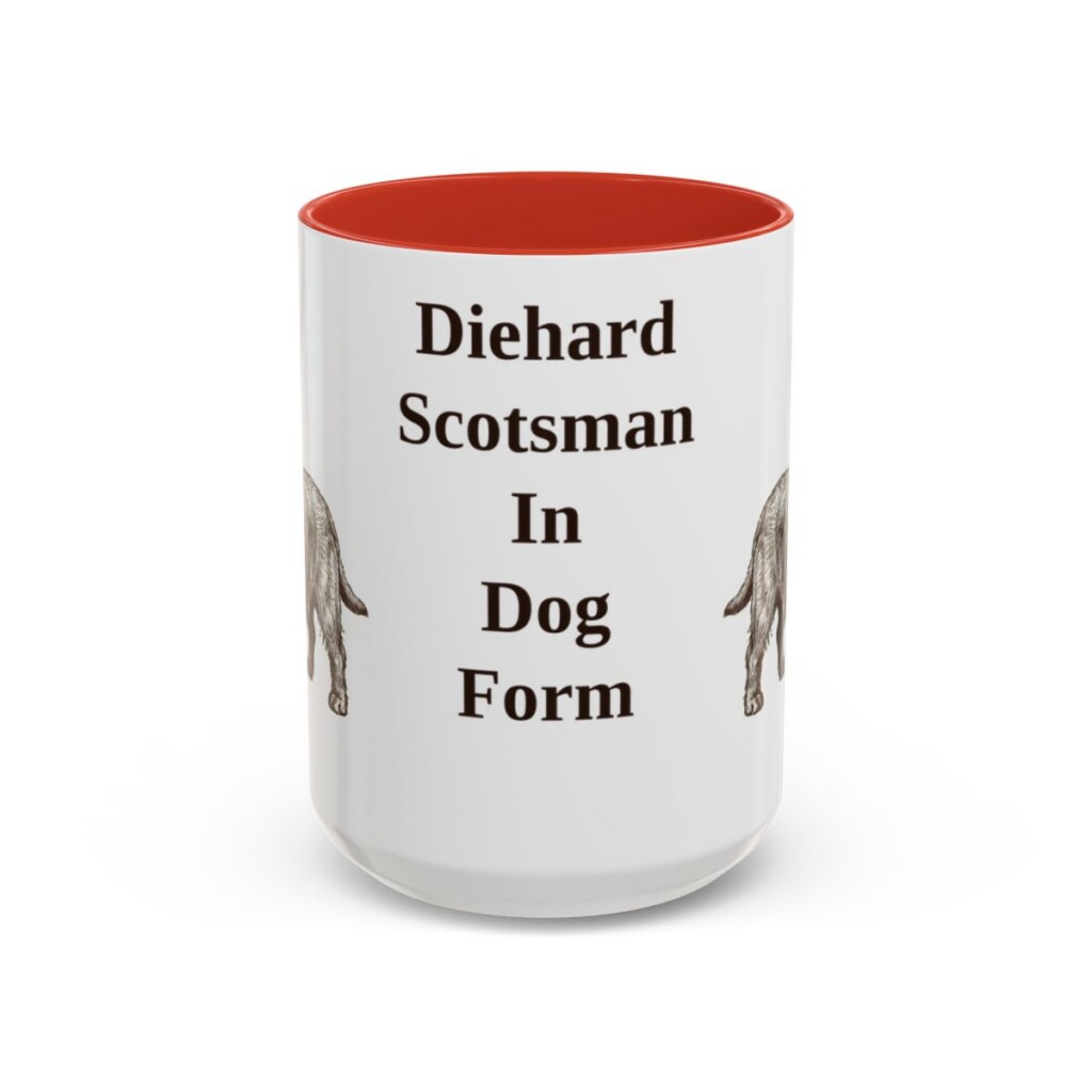 15oz Funny Scottish Terrier Mug, Diehard Scotsman In Dog Form, Vintage Dog Coffee Mug, Dog Lover Gift