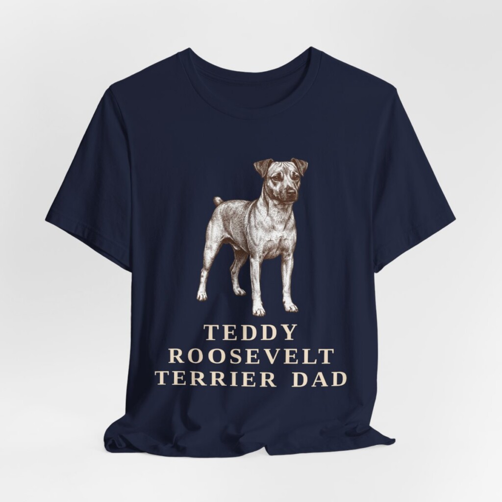 Teddy Roosevelt Terrier Dad Shirt, Vintage Dog Sketch Tee, Dog Dad Gift