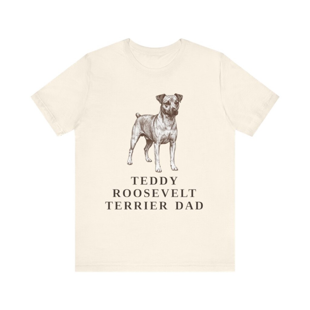 Teddy Roosevelt Terrier Dad Shirt, Vintage Dog Sketch Tee, Dog Dad Gift