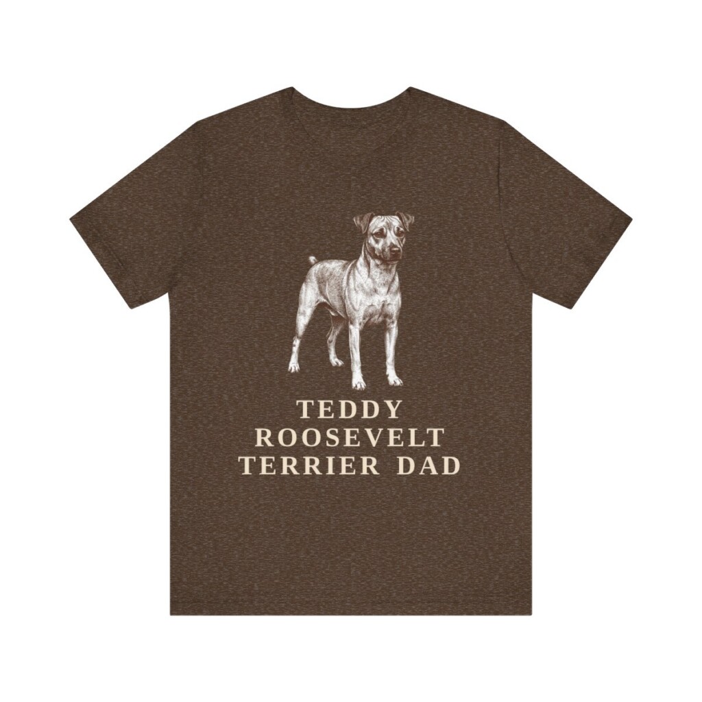 Teddy Roosevelt Terrier Dad Shirt, Vintage Dog Sketch Tee, Dog Dad Gift