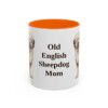 11oz Old English Sheepdog Dog Mom Mug, Orange, front view