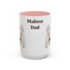 15oz Maltese Dog Dad Mug, Pink, front view