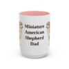 15oz Miniature American Shepherd Dog Dad Mug, Pink, front view
