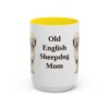 15oz-old-english-sheepdog-mug-mom-yellow 15oz Old English Sheepdog Dog Mom Mug, Yellow, front view