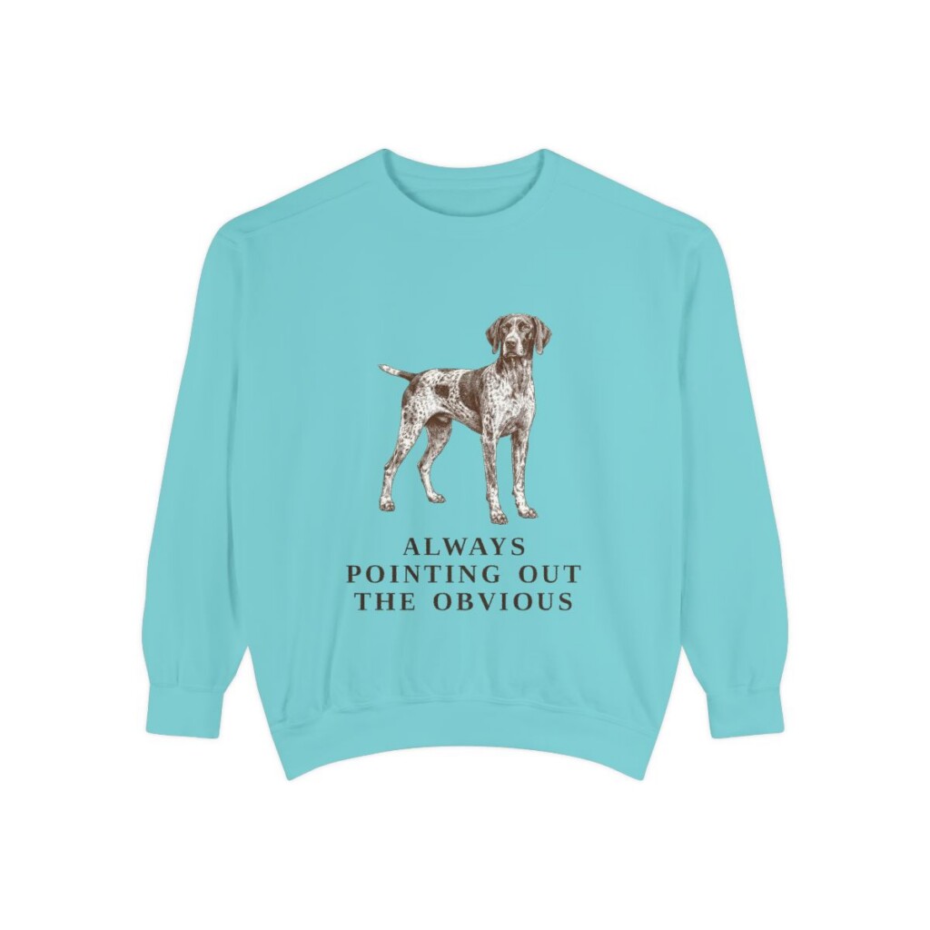 german-shorthaired-pointer-sweatshirt-humor-chalky-mint German Shorthaired Pointer Humor Sweatshirt, Chalky Mint, front view