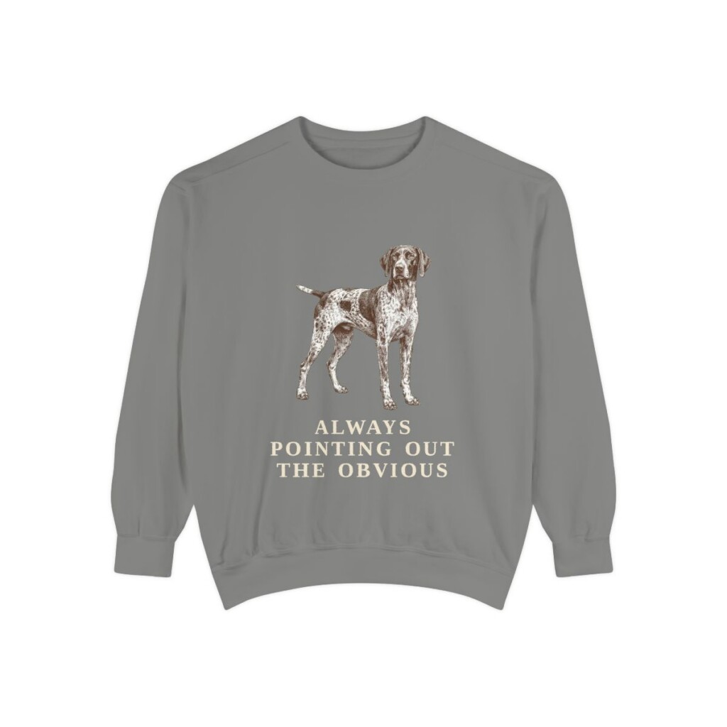 german-shorthaired-pointer-sweatshirt-humor-grey German Shorthaired Pointer Humor Sweatshirt, Grey, front view
