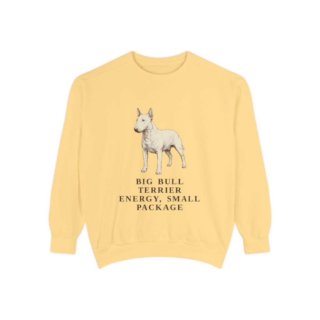 Miniature Bull Terrier Humor Sweatshirt, Butter, front view