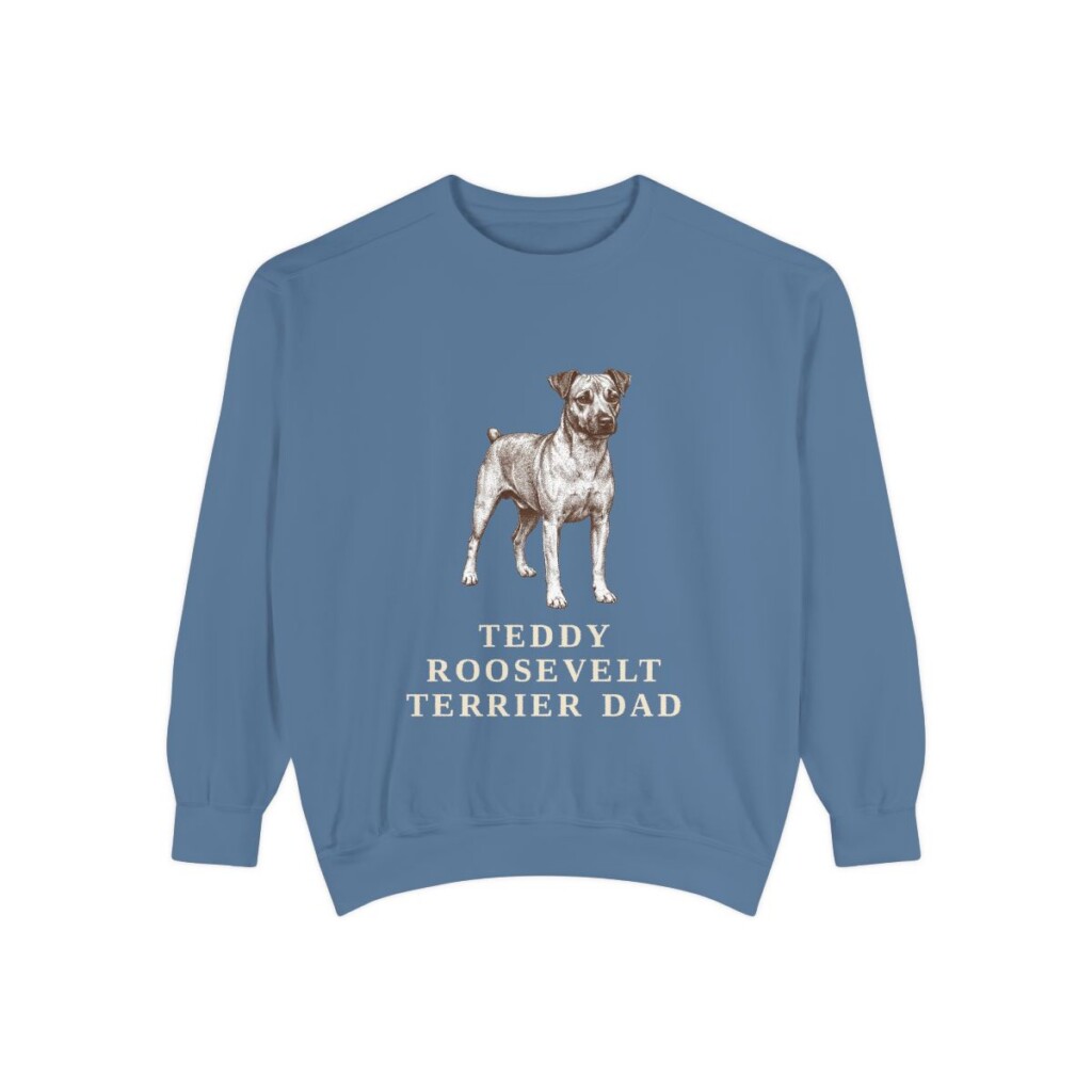 teddy-roosevelt-terrier-sweatshirt-dad-blue-jean Teddy Roosevelt Terrier Dad Sweatshirt, Blue Jean, front view