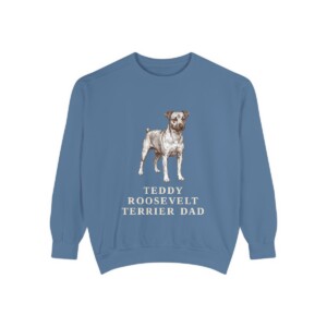 Teddy Roosevelt Terrier Dad Sweatshirt, Blue Jean, front view