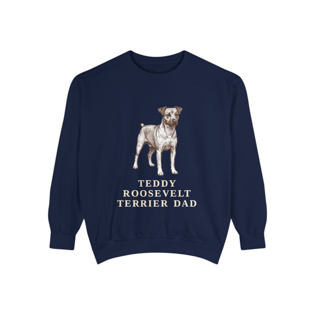 teddy-roosevelt-terrier-sweatshirt-dad-true-navy Teddy Roosevelt Terrier Dad Sweatshirt, True Navy, front view