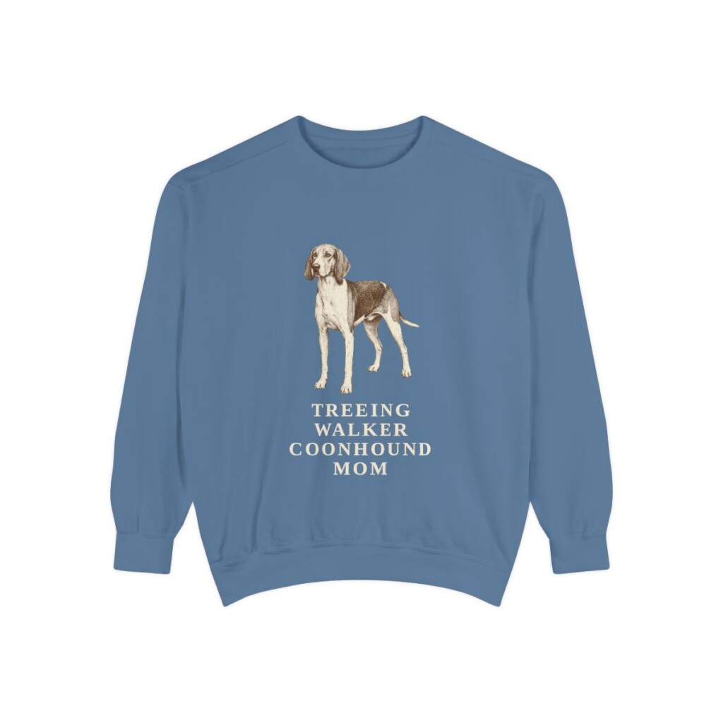 Treeing Walker Coonhound Mom Sweatshirt, Blue Jean, front view